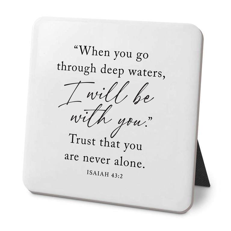 Desk Plaque When You Go Through Waters