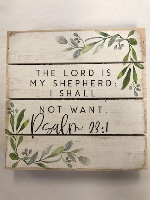 Psalm 23:1 6" Square Pallet Sign