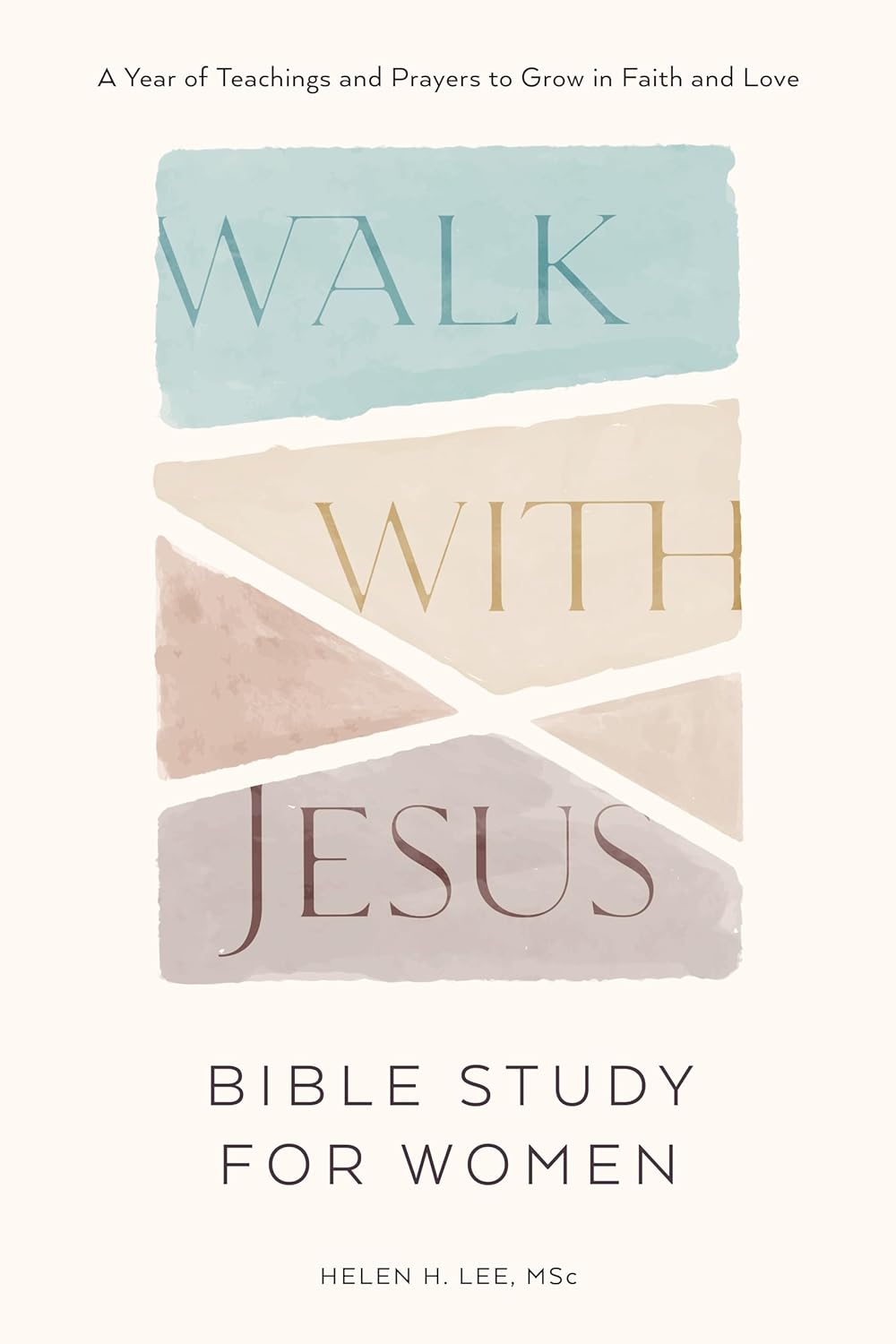 Walk with Jesus: Bible Study for Women by Helen H. Lee