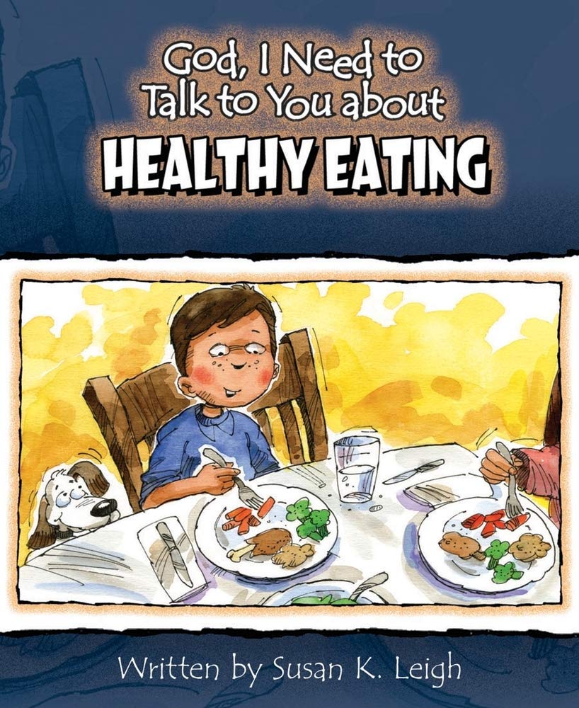 Healthy Eating (God, I Need to Talk to You About...)