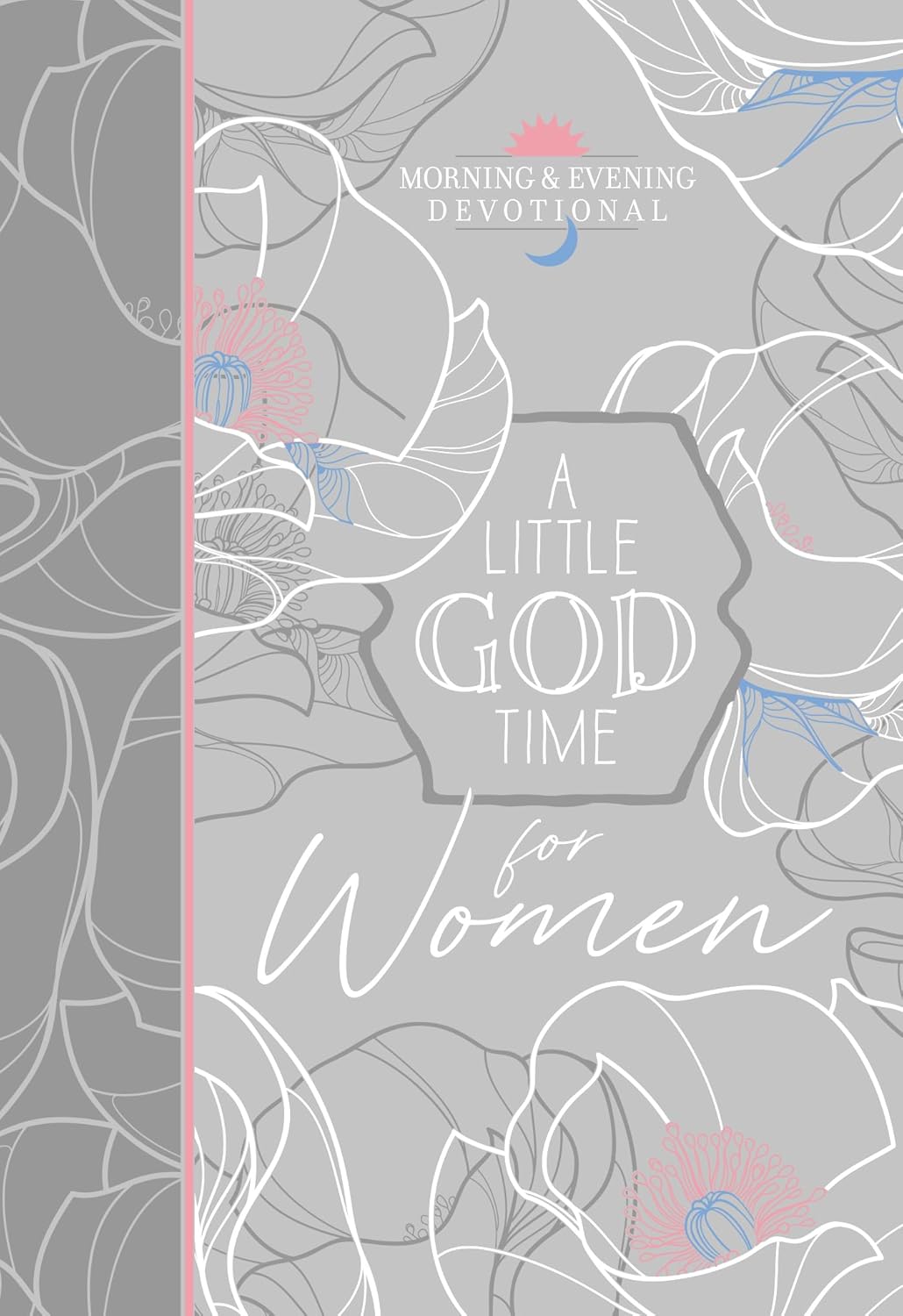 A Little God Time for Women: Morning and Evening Devotions