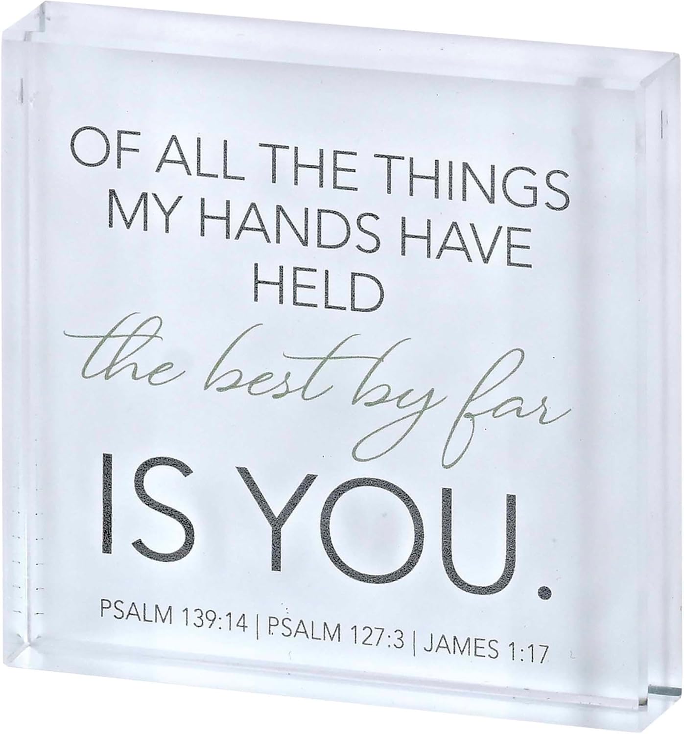 Things My Hands Have Held - The Best Is You, Glass Tabletop Block Sign