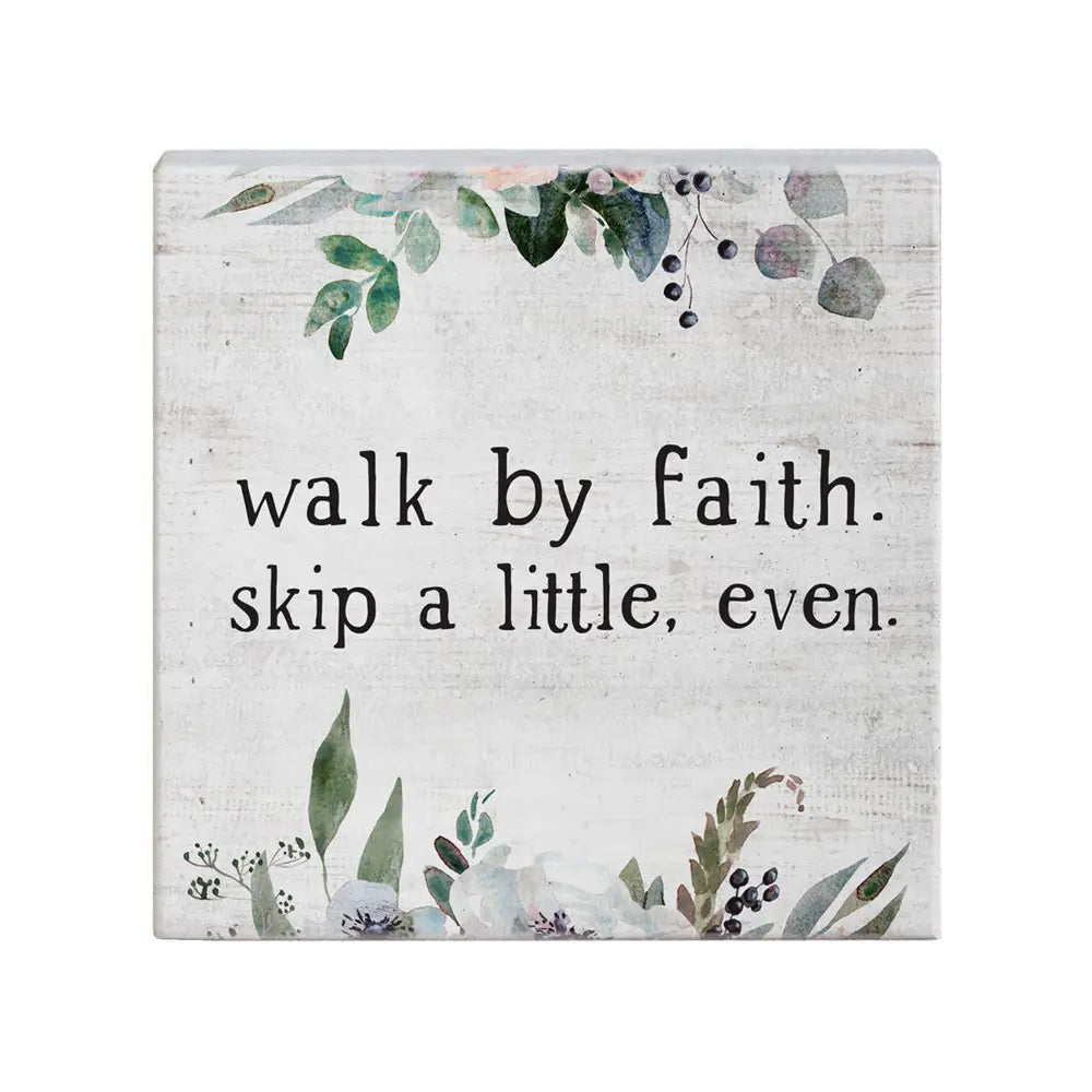 Walk By Faith Even Skip A Little- Small Talk Square