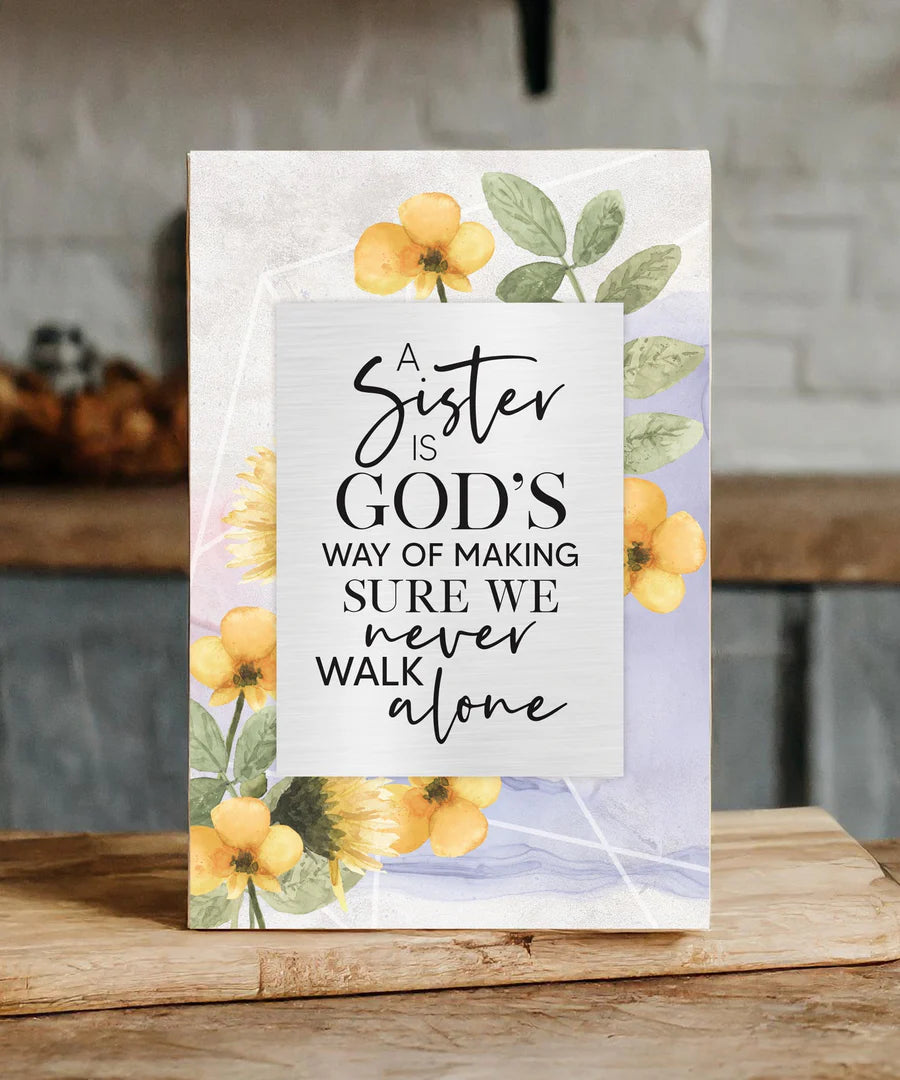 A Sister Is God’s Way 6x9 MDF Plaque