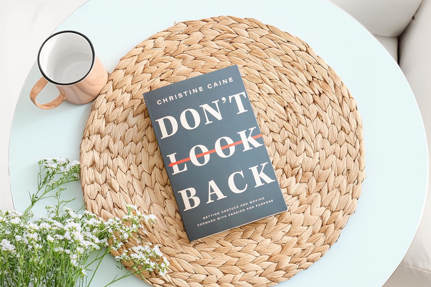 Don't Look Back: Getting Unstuck and Moving Forward with Passion and Purpose