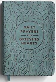 Daily Prayers for Grieving Hearts - Prayer Devotional