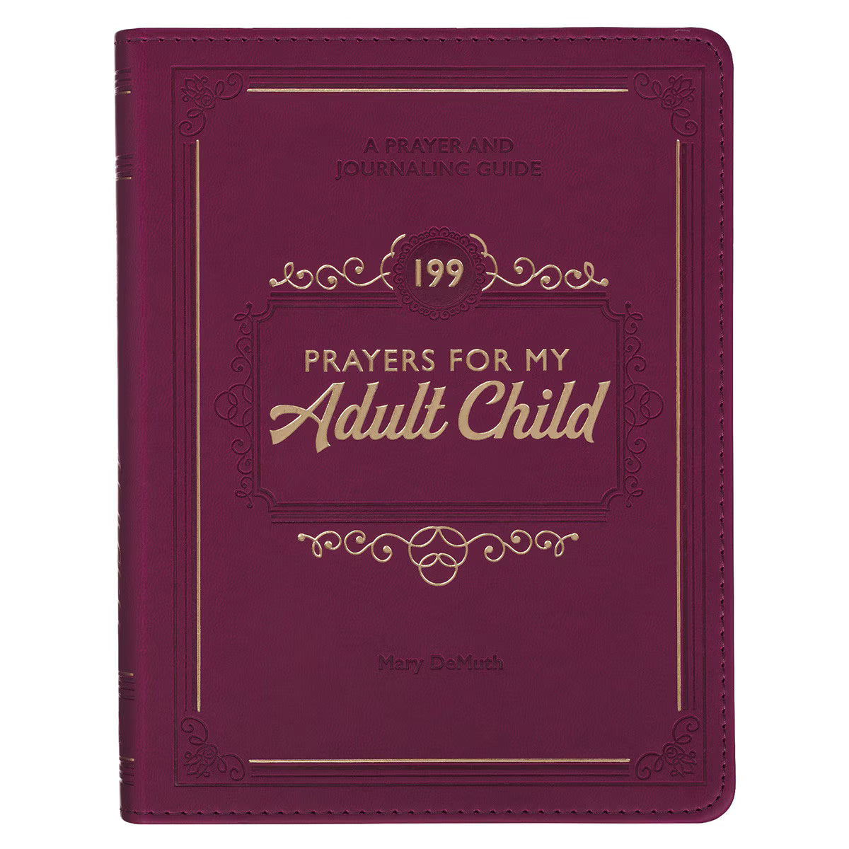 199 Prayers for My Adult Child Plum Faux Leather Prayer and Journaling Guide by Mary DeMuth