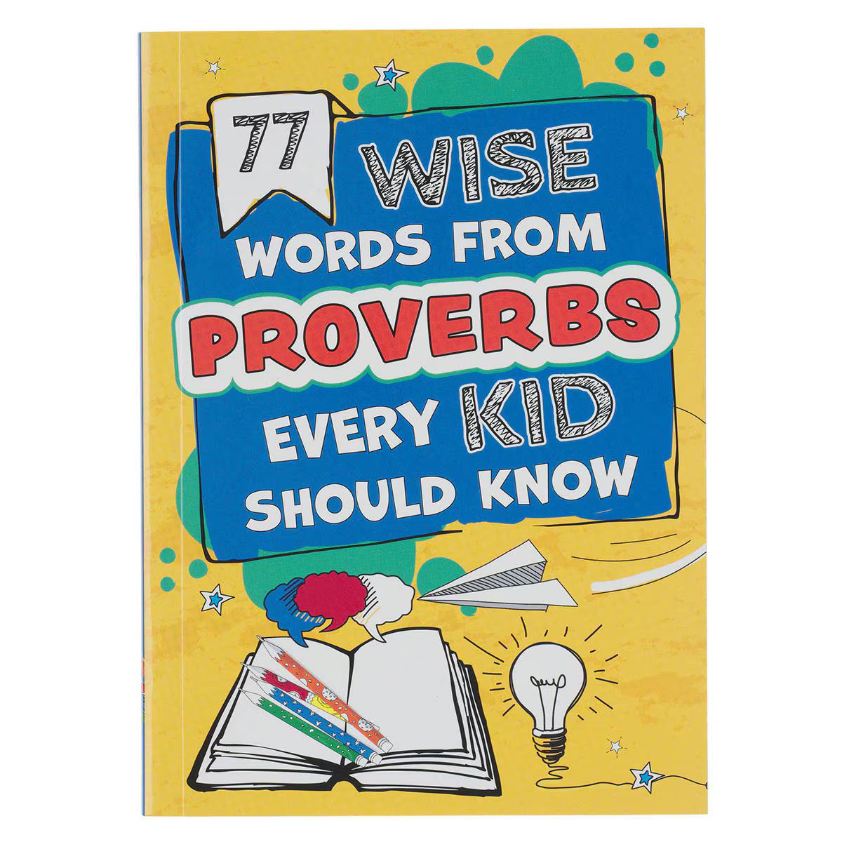 77 Wise Words From Proverbs Every Kid Should Know