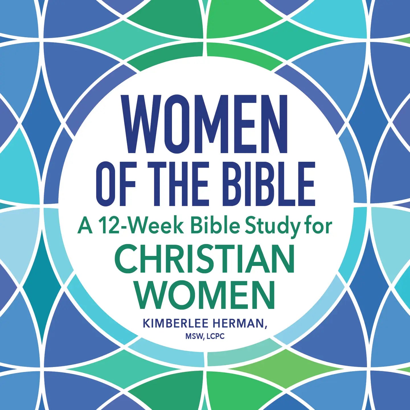 Women of the Bible: 12 Week Bible Study