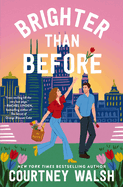 Brighter than Before: A feel-good novel about finding yourself and falling in love again by Courtney Walsh