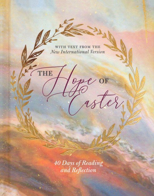 The Hope of Easter: 40 Days of Reading and Reflection