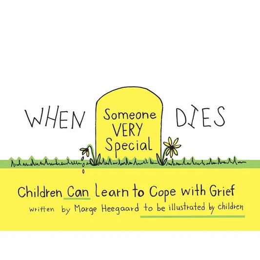 When Someone Very Special Dies By Marge Heegaard