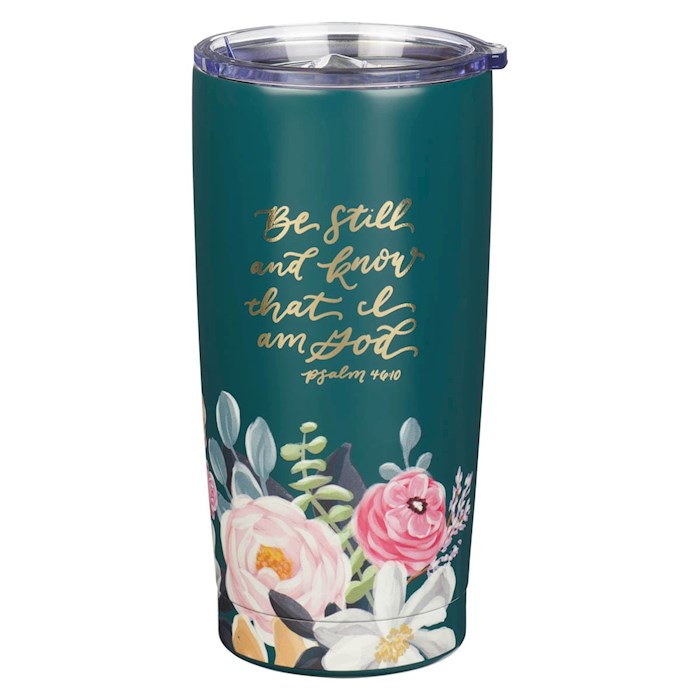 Be Still Teal Floral Stainless Steel Travel Tumbler Ps 46:10