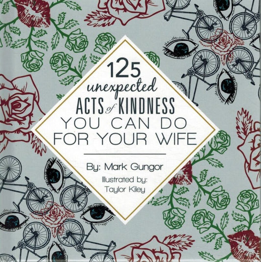 125 Unexpected Acts of Kindness You Can Do for Your Wife