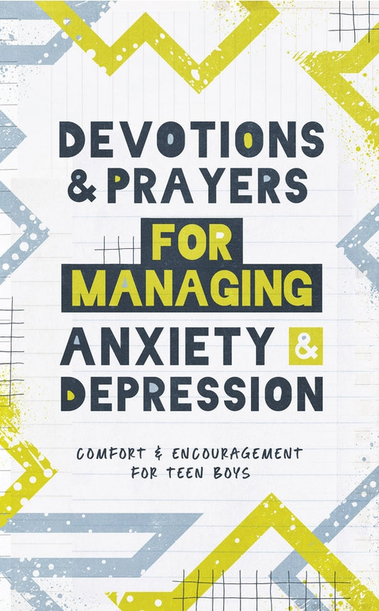 Devotions and Prayers For Managing Anxiety and Depression (Teen Boys)