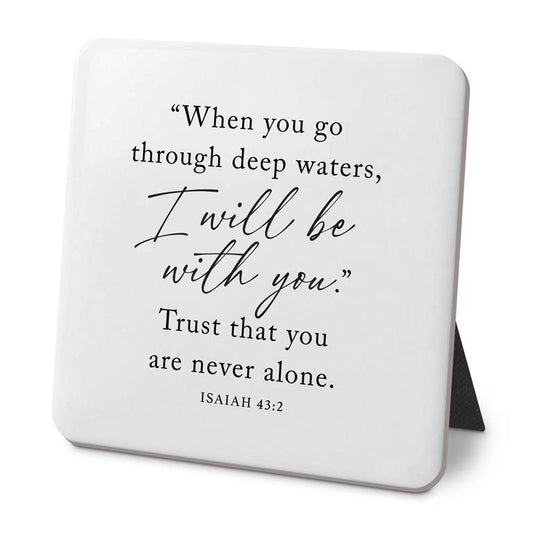 Desk Plaque When You Go Through Waters