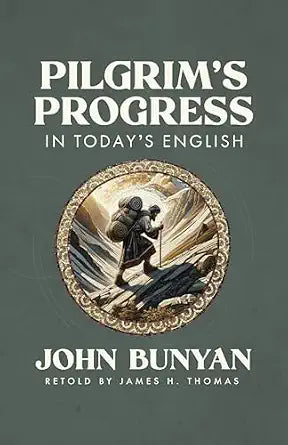 Pilgrim's Progress in Today's English by James Thomas, John Bunyan