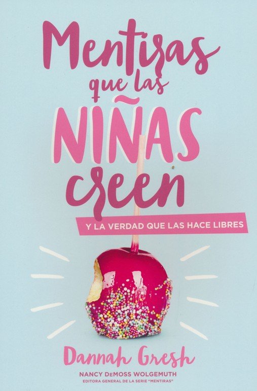 Mentiras que las niñas creen (Lies Girls Believe)
