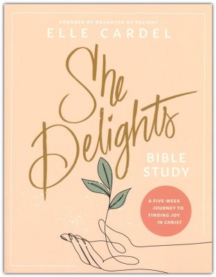 She Delights Bible Study: A Five-Week Journey to Finding Joy in Christ