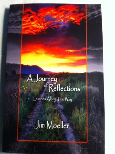 A Journey of Reflections by Jim Moeller