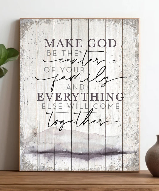 Make God Be the Center 11x15 MDF Statement Board