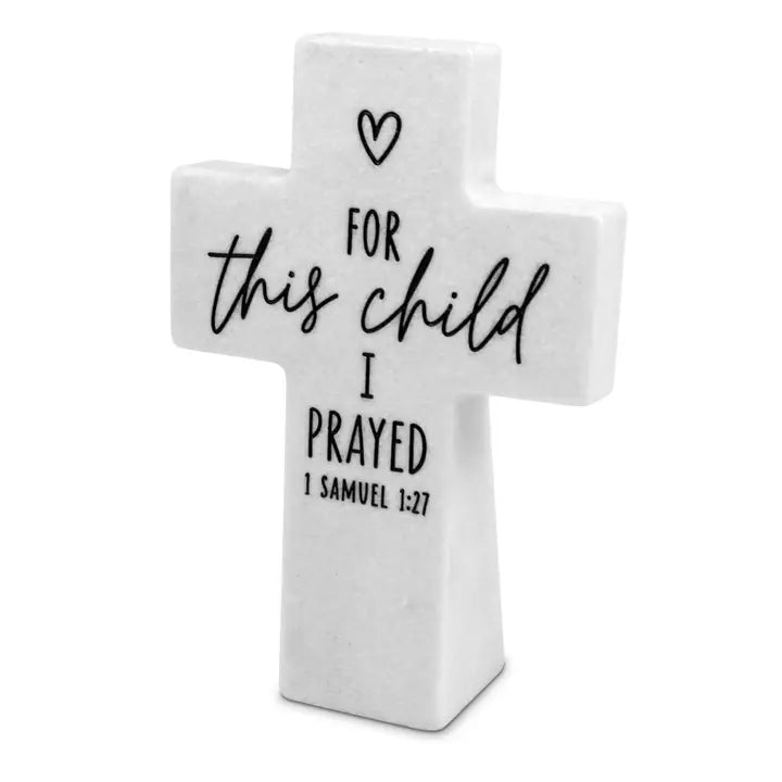 Tabletop Cross For This Child I Prayed