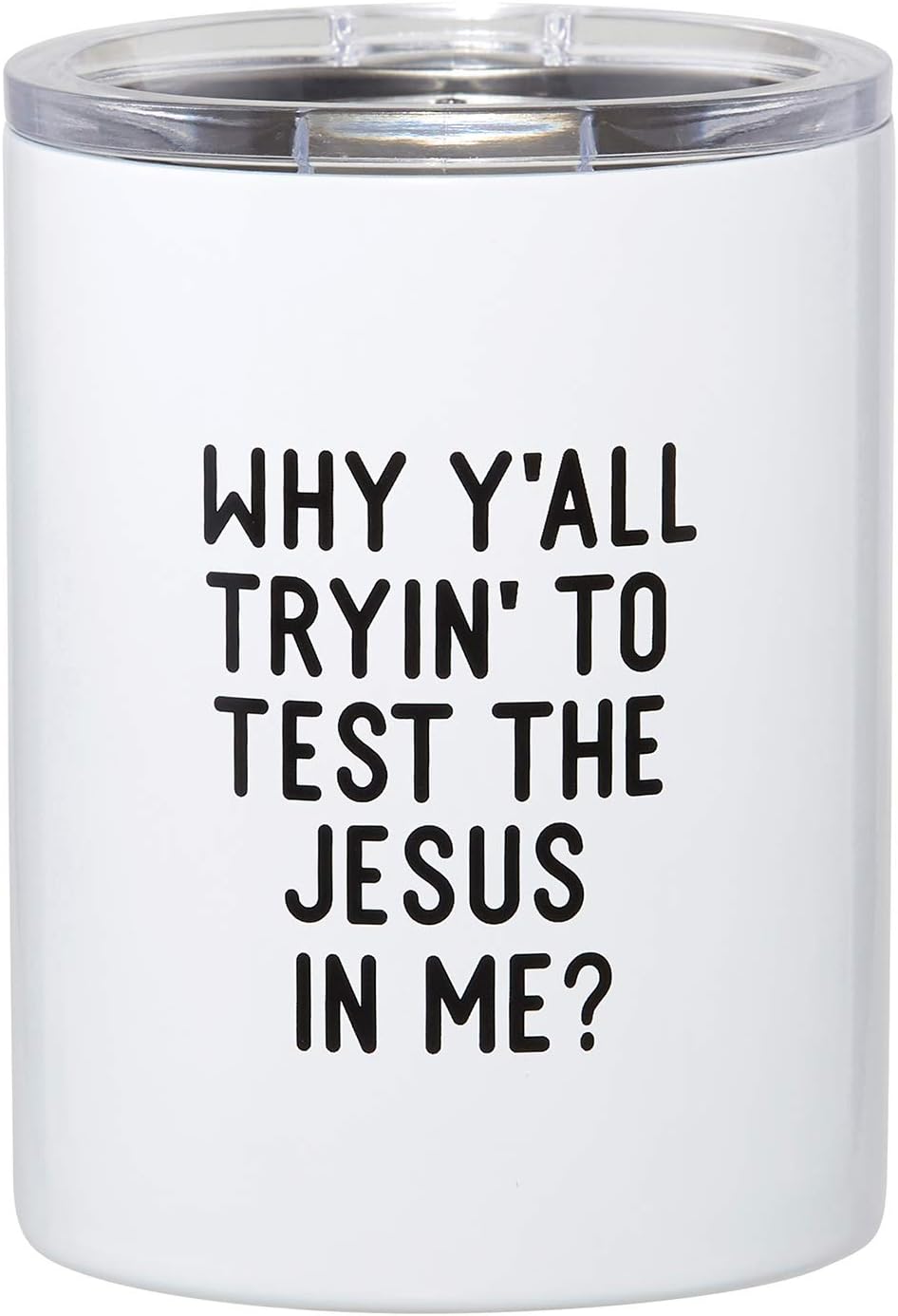 Test the Jesus in me- Stainless Steel Tumbler
