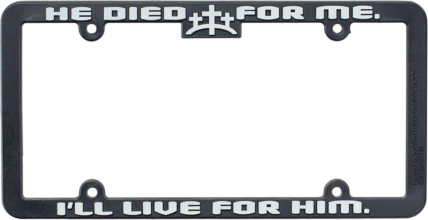 He Died for Me I'll Live for Him 12 x 6 Inch Plastic License Plate Frame
