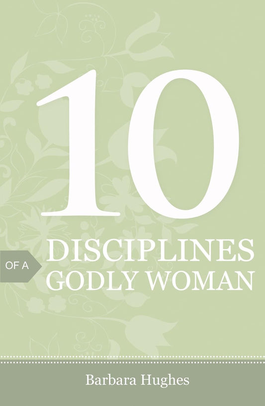 10 Disciplines of a Godly Woman Tracts (25-pack)