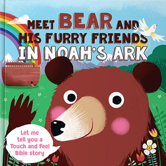 Meet Bear and His Furry Friends in Noah's Ark: Let Me Tell You a Touch and Feel Bible Story