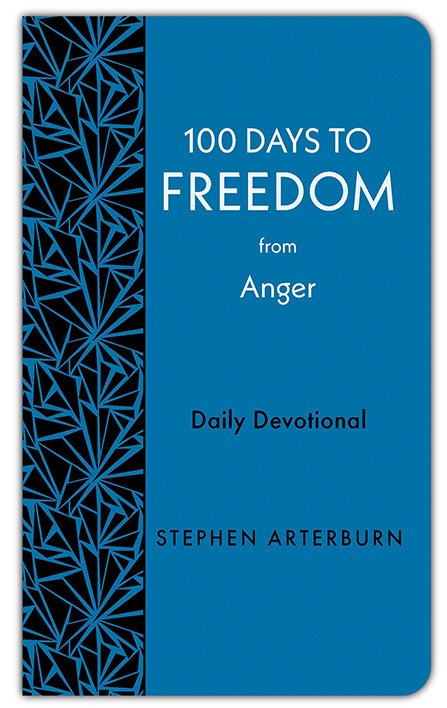 100 Days to Freedom from Anger: Daily Devotional By: Stephen Arterburn