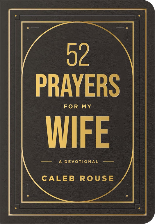 52 Prayers for My Wife: A Devotional