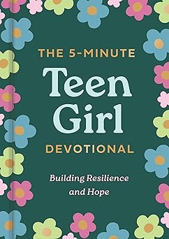 5-Minute Teen Girl Devotional: Building Resilience and Hope