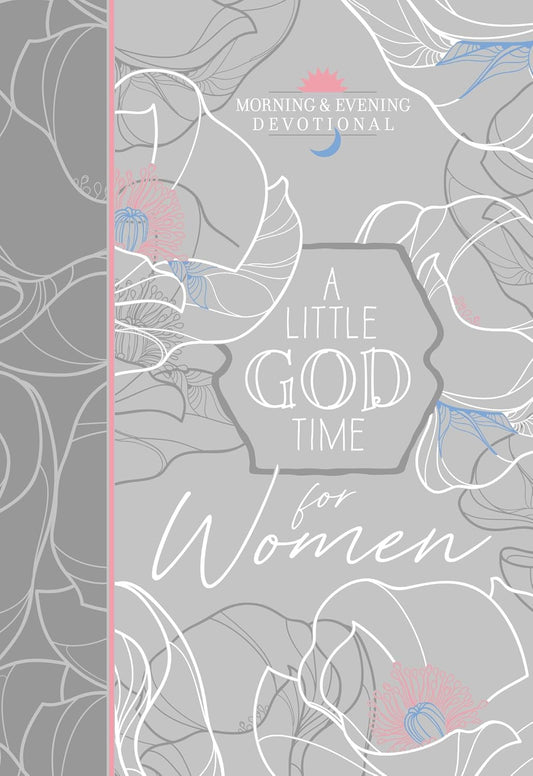 A Little God Time for Women: Morning and Evening Devotions
