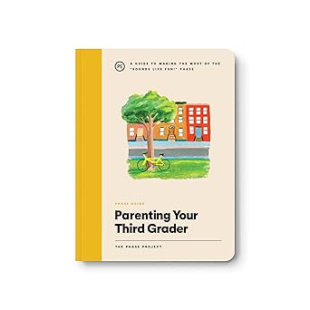 Phase Guide - Parenting Your Third Grader: A Guide to Making The Most of the "Sounds Like Fun!" Phase