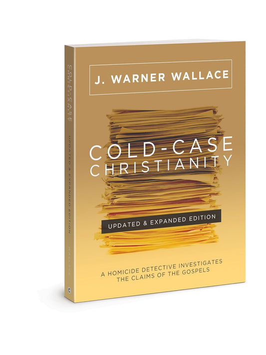 Cold-Case Christianity: A Homicide Detective Investigates the Claims of the Gospels by J. Warner Wallace