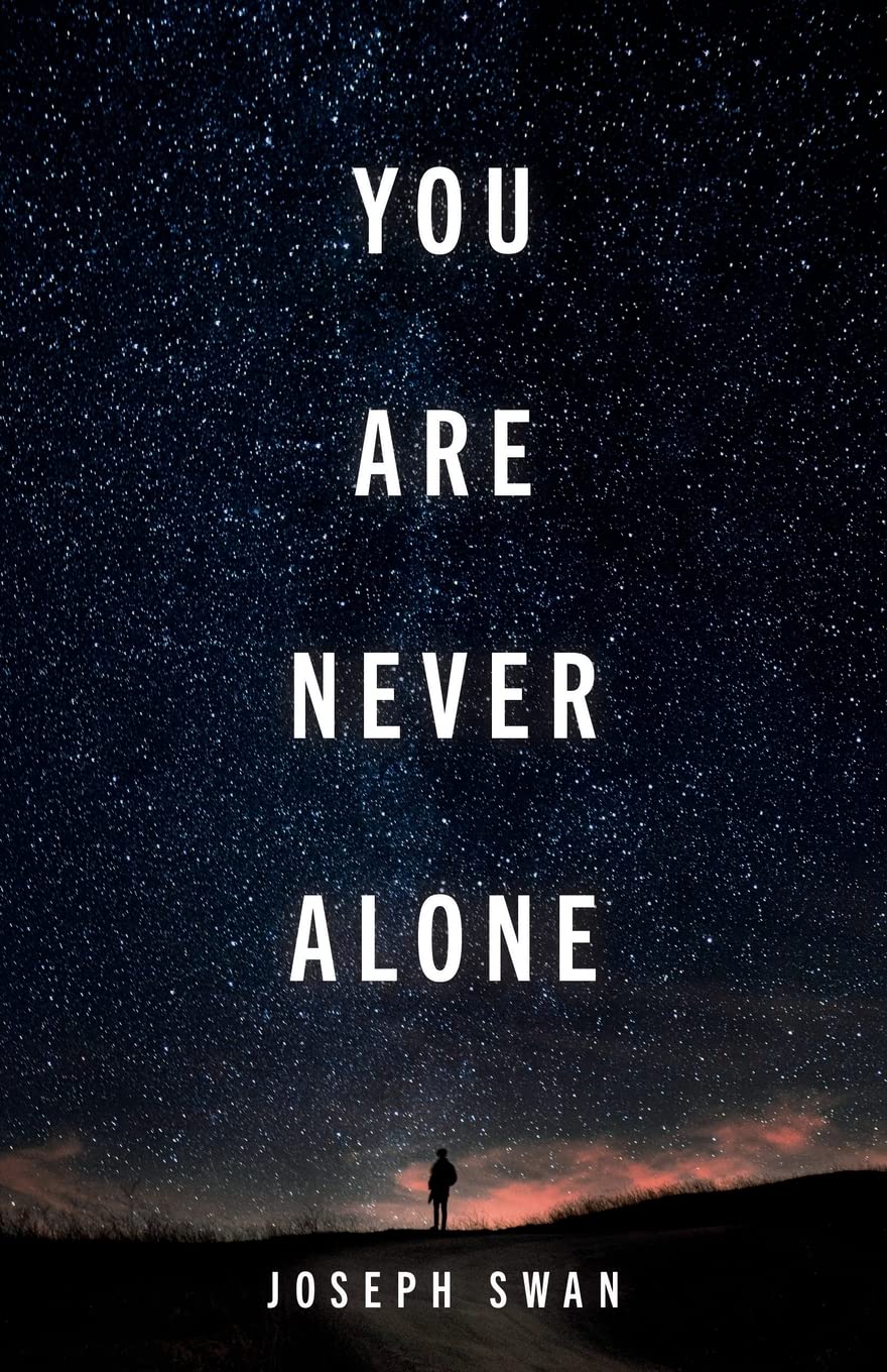 You Are Never Alone by Joseph Swan