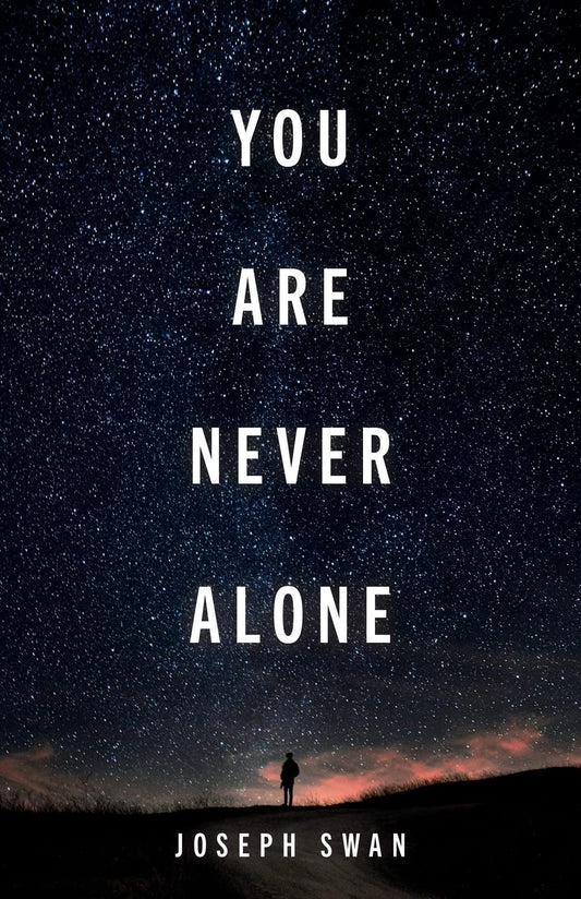 You Are Never Alone by Joseph Swan
