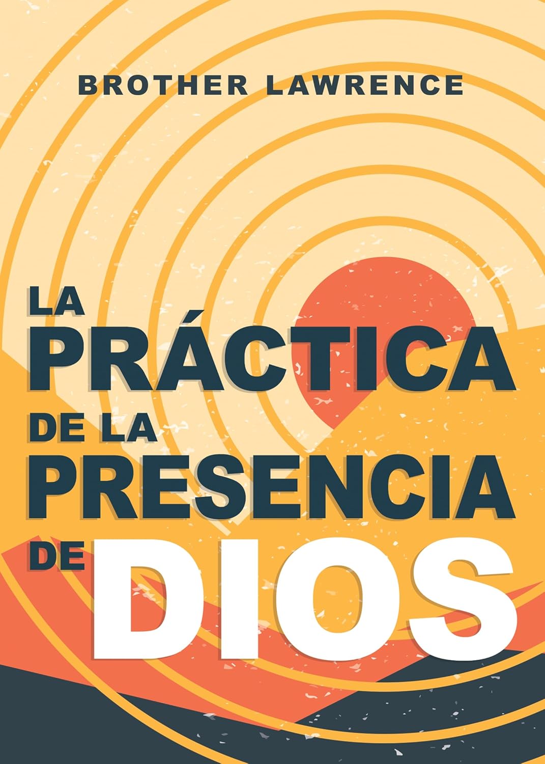 La práctica de la presencia de Dios (The Practice of God's Presence)