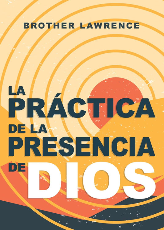 La práctica de la presencia de Dios (The Practice of God's Presence)