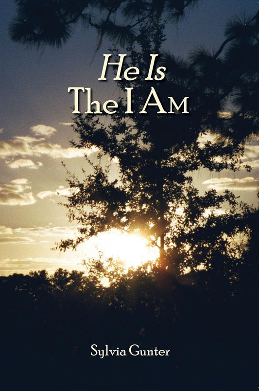 He Is The I Am- Sylvia Gunter
