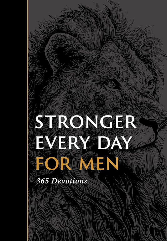 Stronger Every Day for Men: 365 Devotions