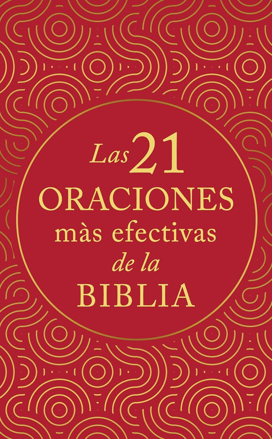 Las 21 oraciones más efectivas de la biblia/ 21 Most Effective Prayers of The Bible