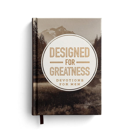 Designed for Greatness: 90 Devotions for Men