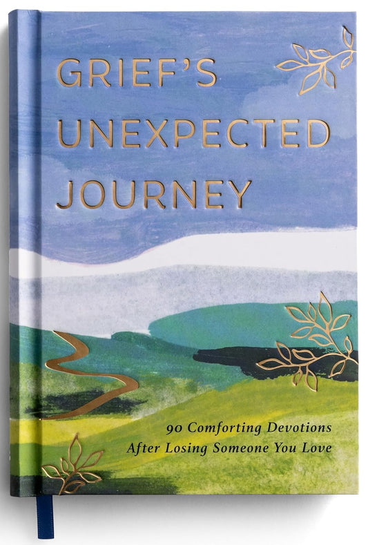 Grief’s Unexpected Journey: 90 Comforting Devotions after Losing Someone You Love