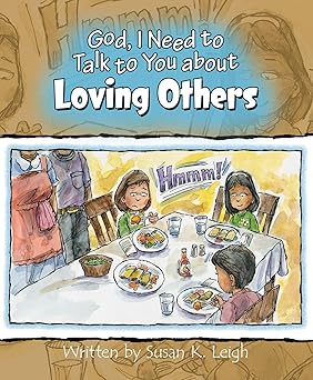 God, I Need To Talk To You About Loving Others