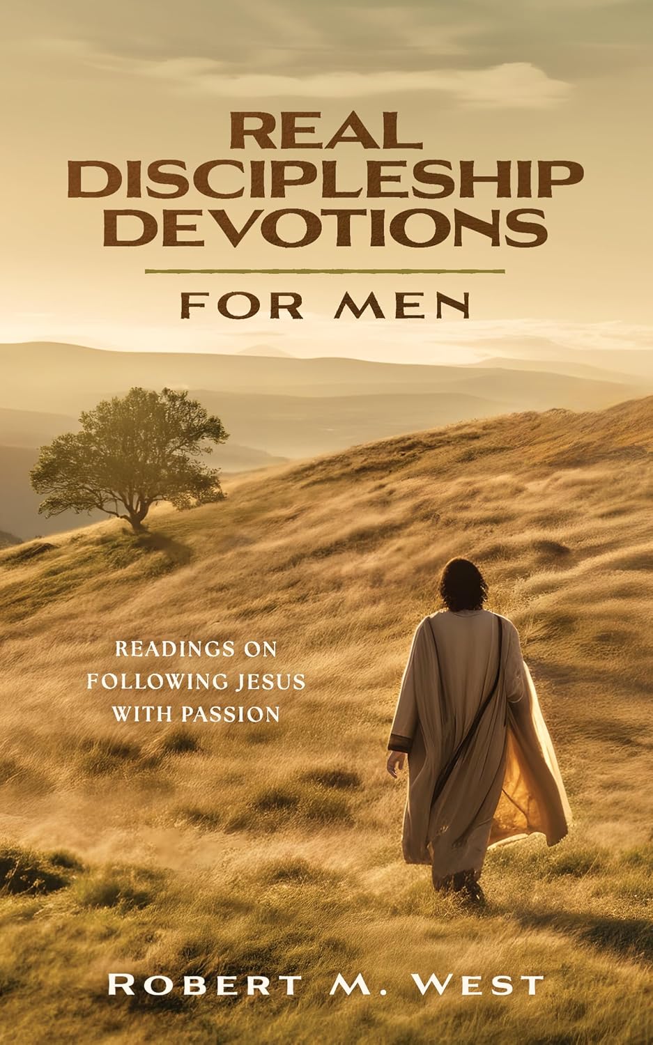 Real Discipleship Devotions for Men: Readings on Following Jesus with Passion