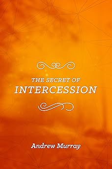 The Secret of Intercession