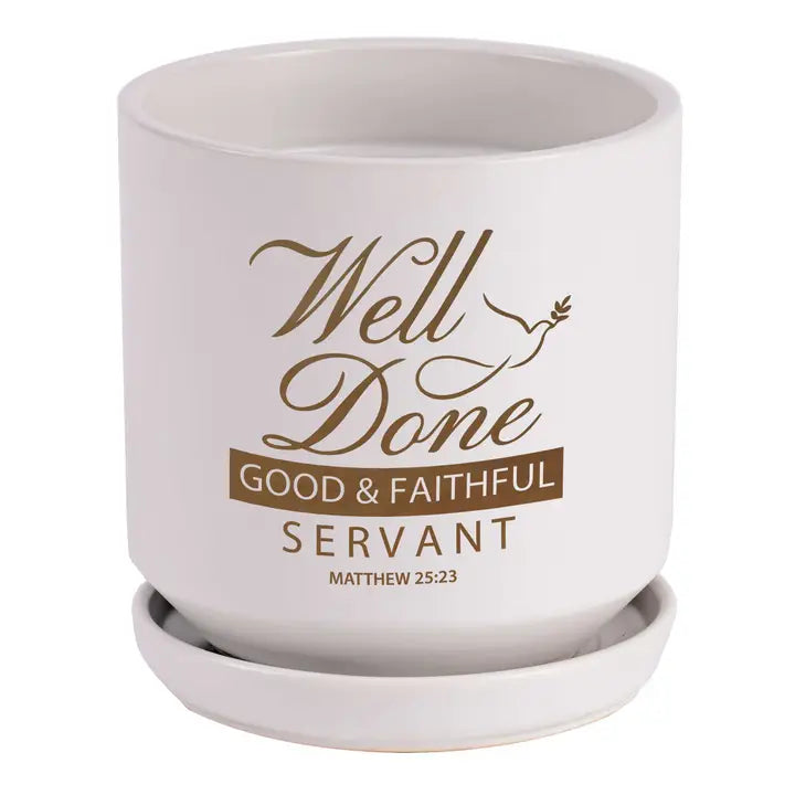 Planter Well Done Good & Faithful
