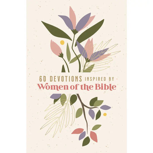 60 Devotions Inspired By Women of the Bible
